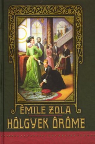 Emile Zola: Hölgyek öröme – Kamaszoknak, felnőtteknek ajánlott
