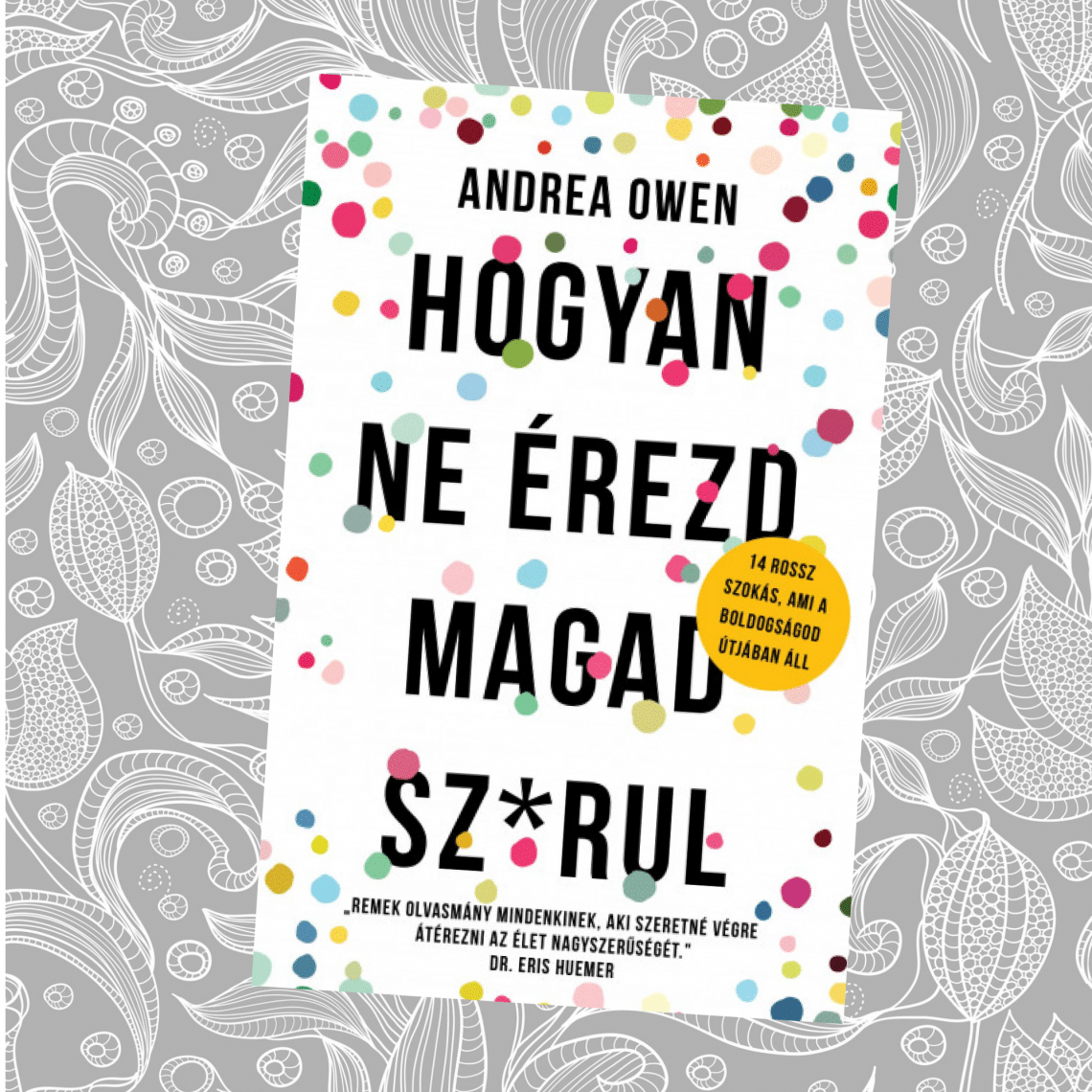 Hogyan ne érezd magad sz*rul
