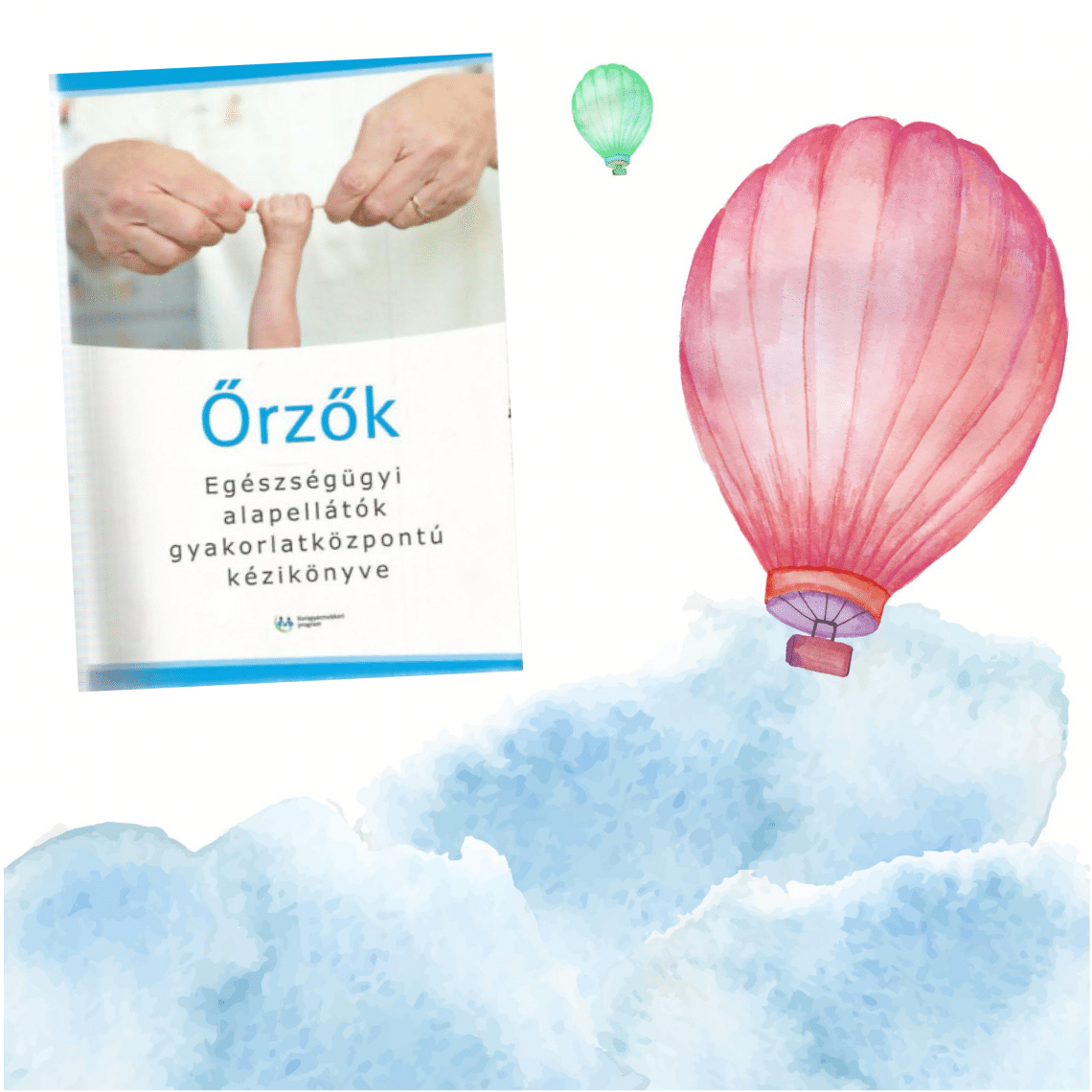 Őrzők – Egészségügyi alapellátók gyakorlatközpontú kézikönyve