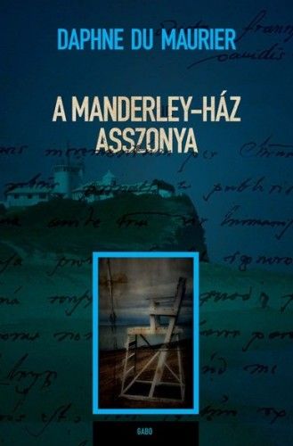 Daphne du Maurier: A ​Manderley-ház asszonya