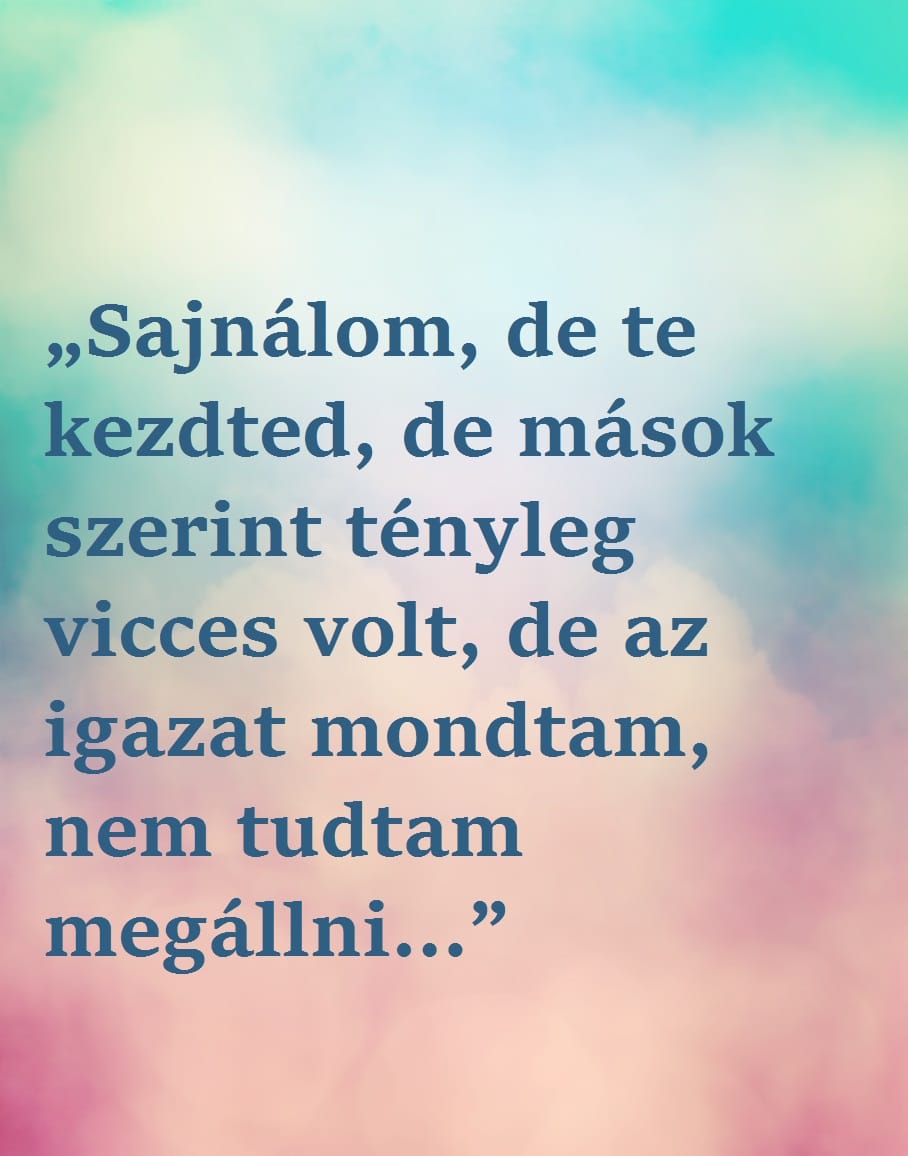 „Sajnálom, de…”