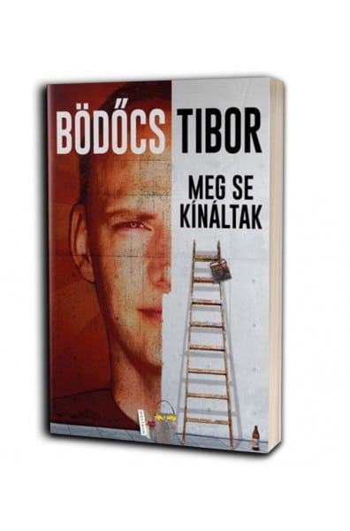 Bödőcs Tibor: Meg se kínáltak