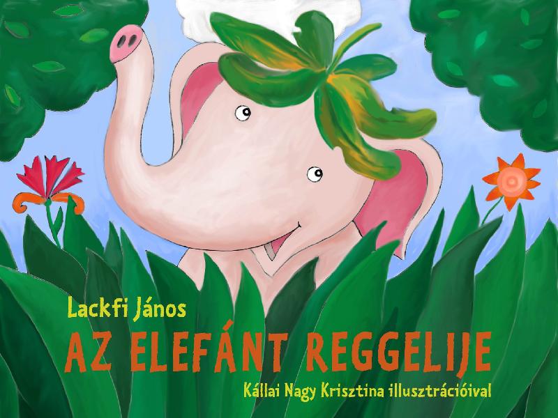 Lackfi János: Az elefánt reggelije