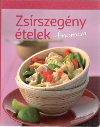 Zsírszegény ételek finoman
