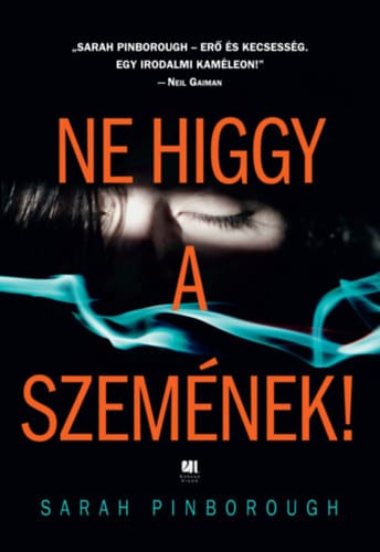 Sarah Pinborough: Ne higgy a szemének!