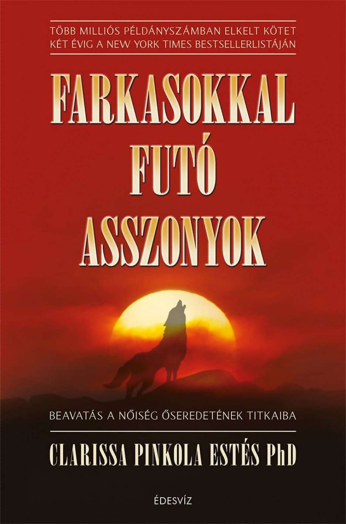 Clarissa Pinkola Estés: Farkasokkal futó asszonyok