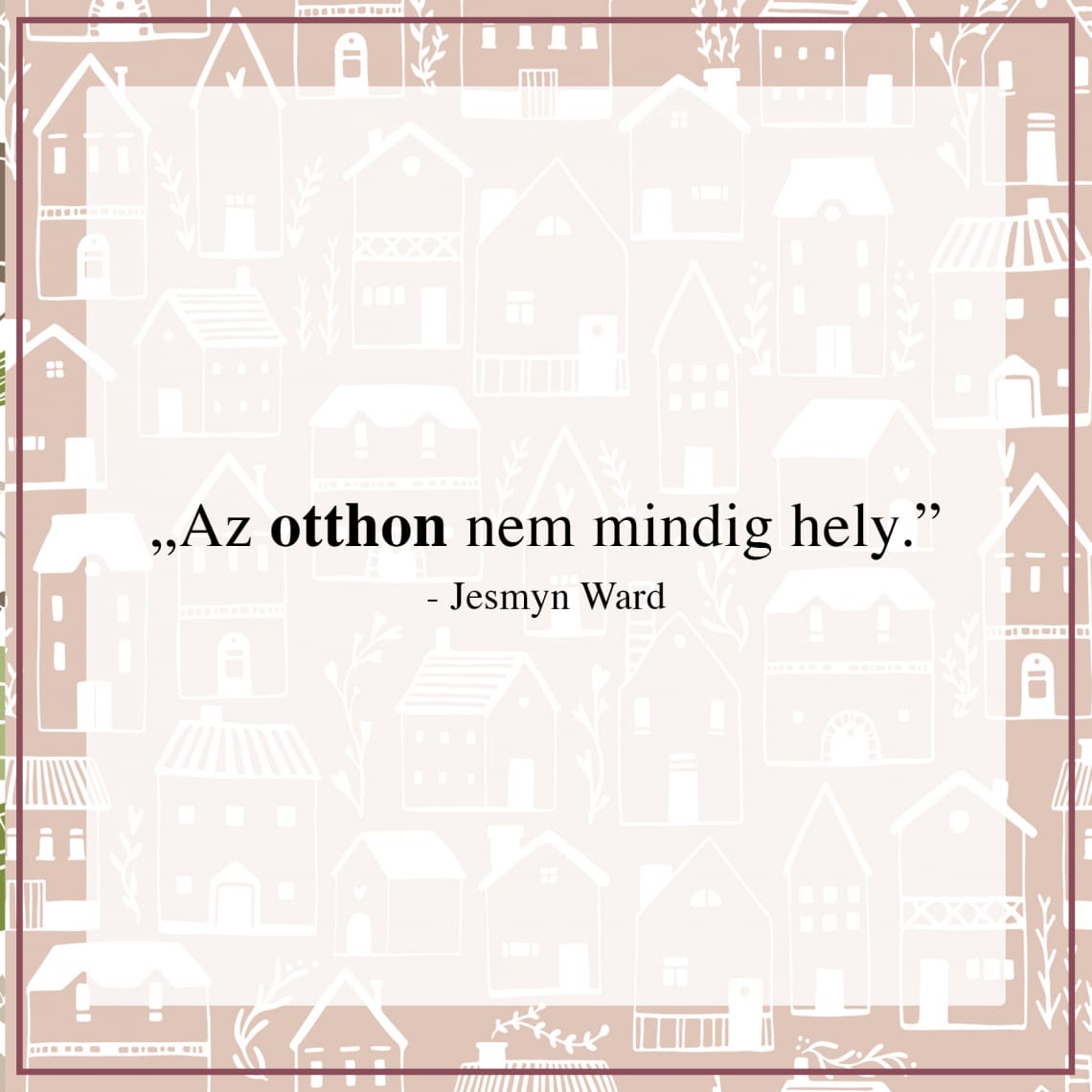 Idézetek az otthonról