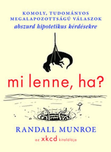 Randall Munroe: Mi lenne, ha?