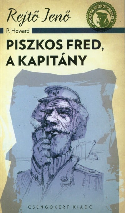 Rejtő Jenő: Piszkos Fred, a kapitány