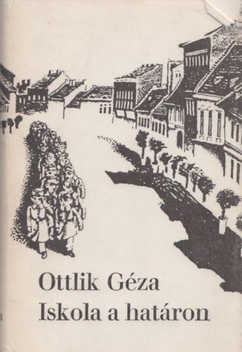 Ottlik Géza: Iskola a határon