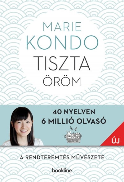Marie Kondo: Tiszta öröm - A rendteremtés művészete - képes útmutatóval