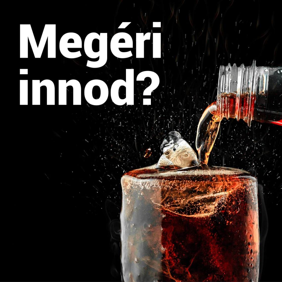 Megéri kólát innod?