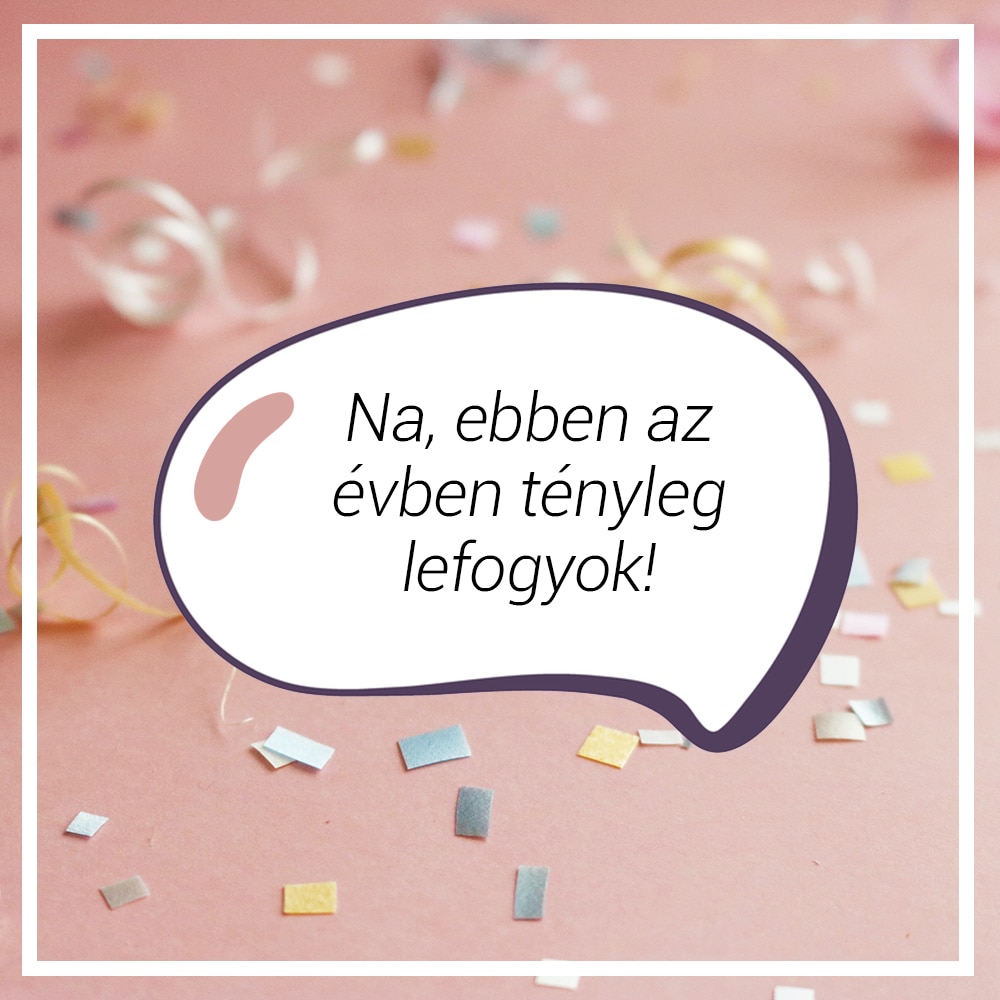 „Na, ebben az évben tényleg lefogyok!”