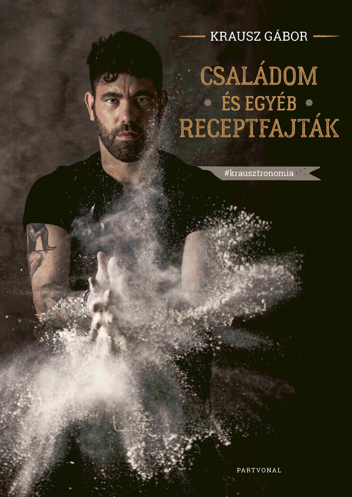 Krausz Gábor: Családom és egyéb receptfajták - #krausztronomia