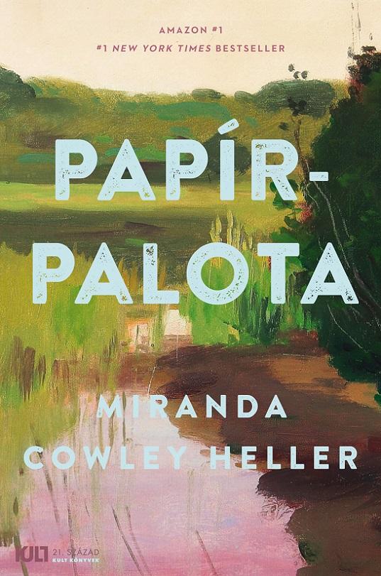 Miranda Cowley Heller: Papírpalota (21. Század Kiadó, 2021)
