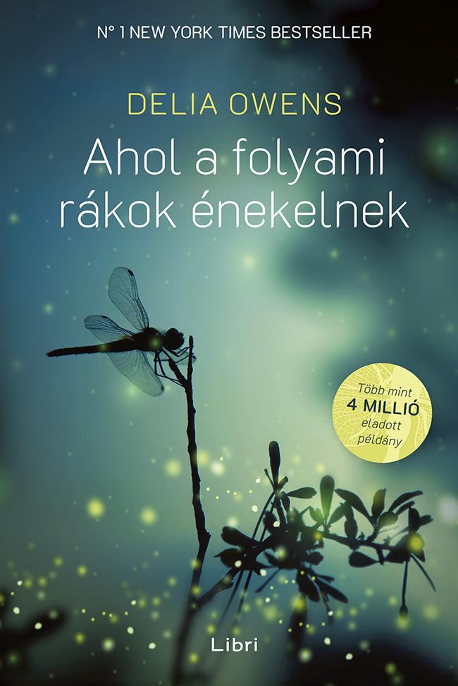 Delia Owens: Ahol a folyami rákok énekelnek (Libri Kiadó, 2020)