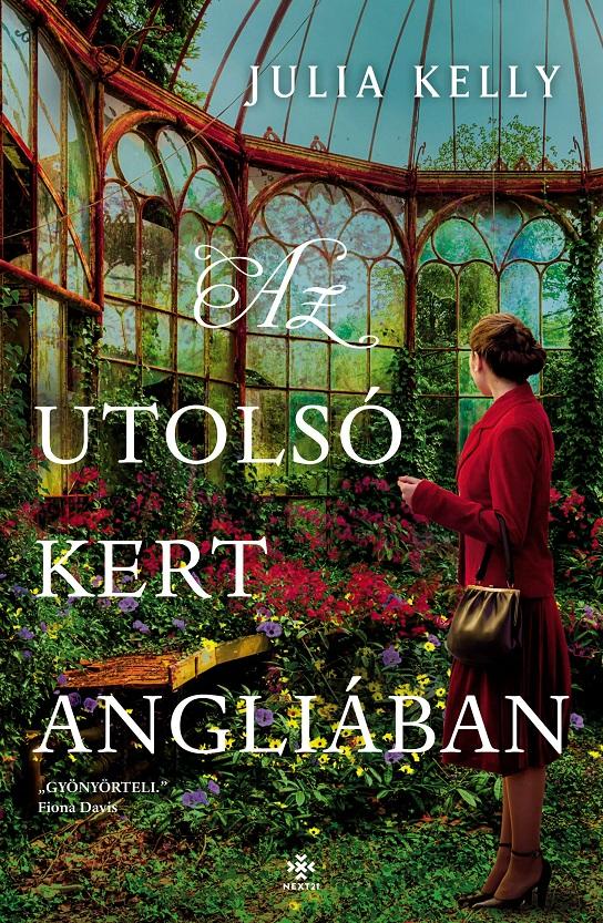 Julia Kelly: Az utolsó kert Angliában (Next21 Kiadó, 2021)