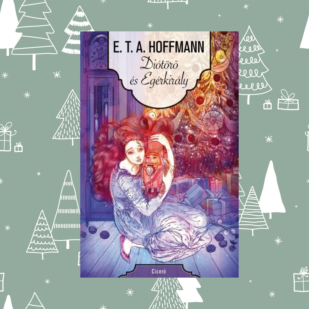 E.T.A. Hoffmann: Diótörő és Egérkirály