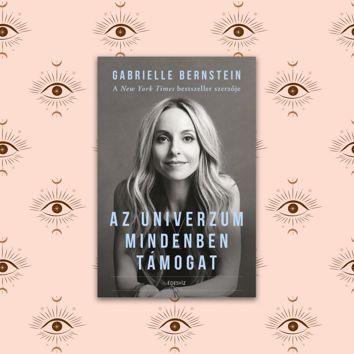 Gabrielle Bernstein – Az Univerzum Mindenben TámogatGabrielle Bernstein – Az Univerzum Mindenben Támogat