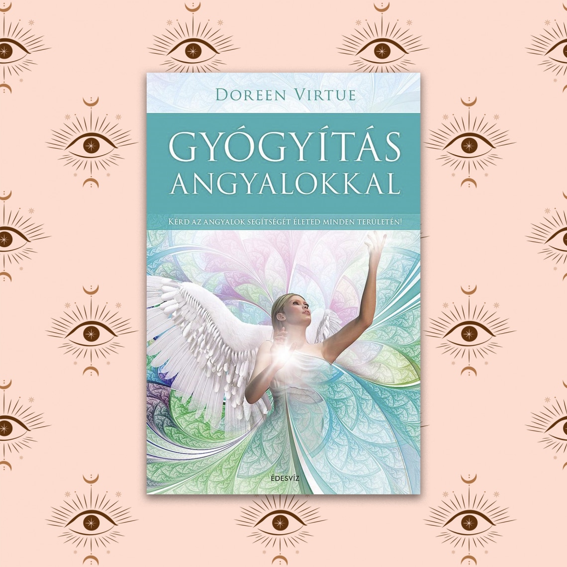 Doreen Virtue – Gyógyítás Angyalokkal