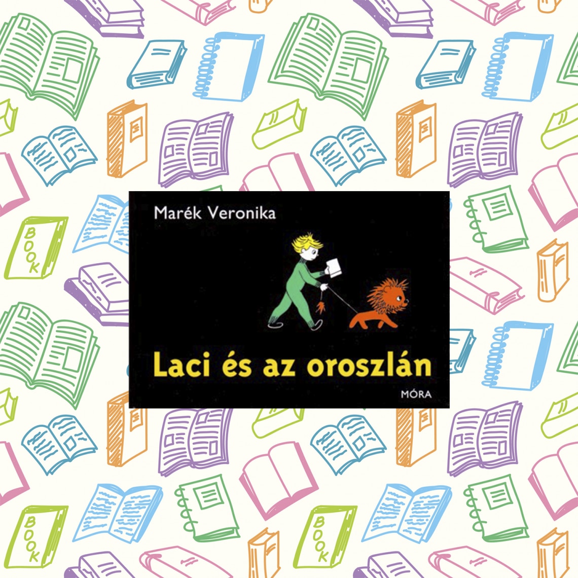 Marék Veronika: Laci és az oroszlán