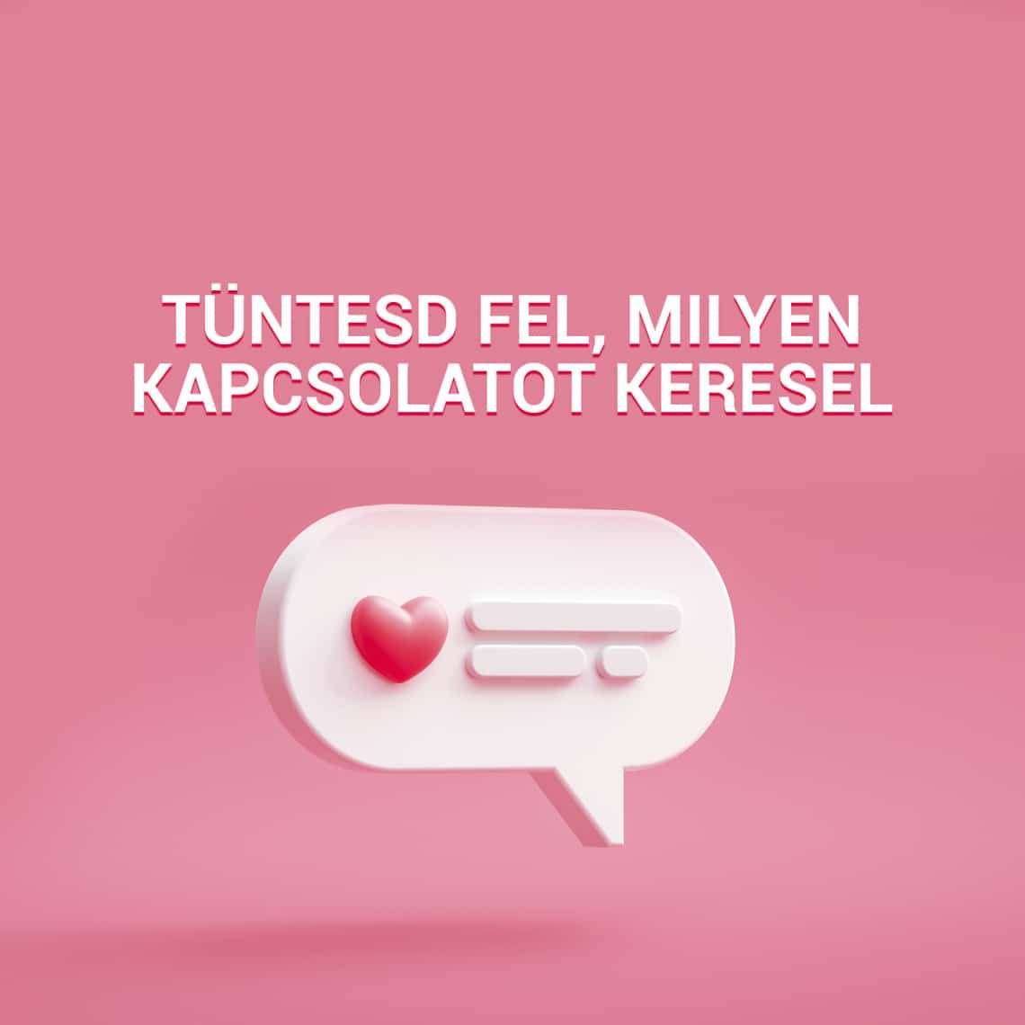 Tüntesd fel, milyen kapcsolatot keresel