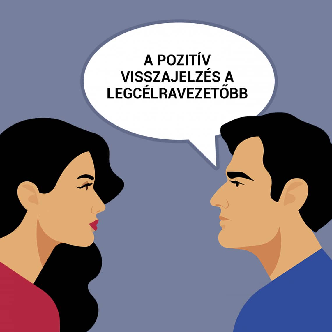 A pozitív visszajelzés a legcélravezetőbb