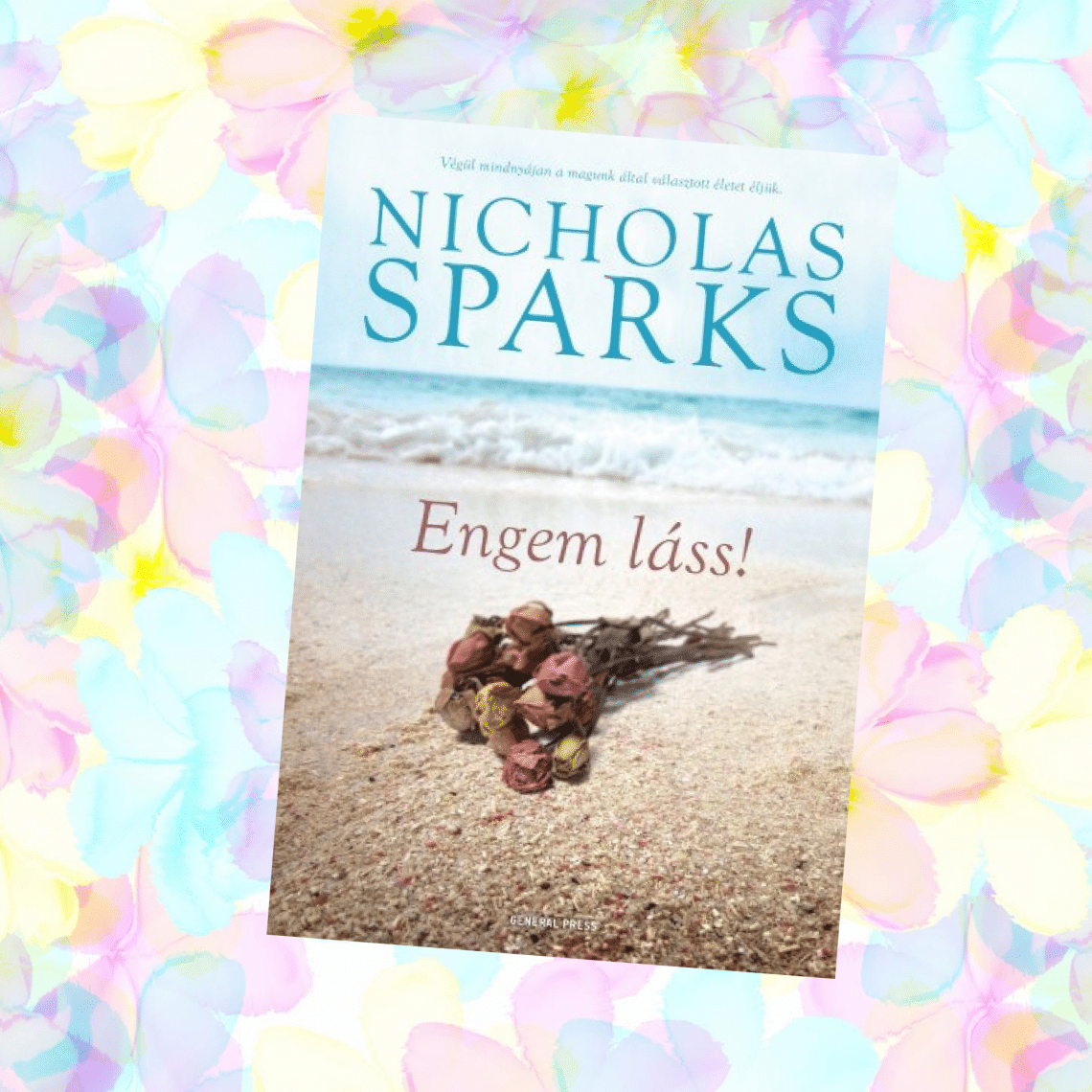 Nicholas Sparks: Engem láss