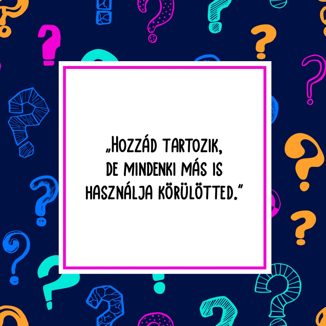 Ami a tiéd, az az enyém is