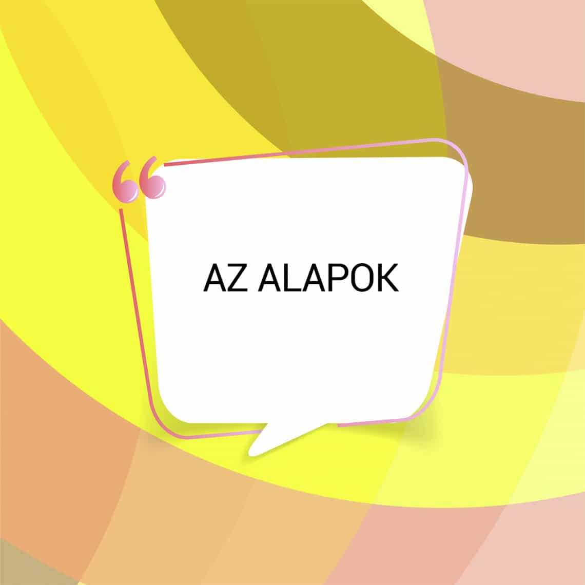 Az alapok