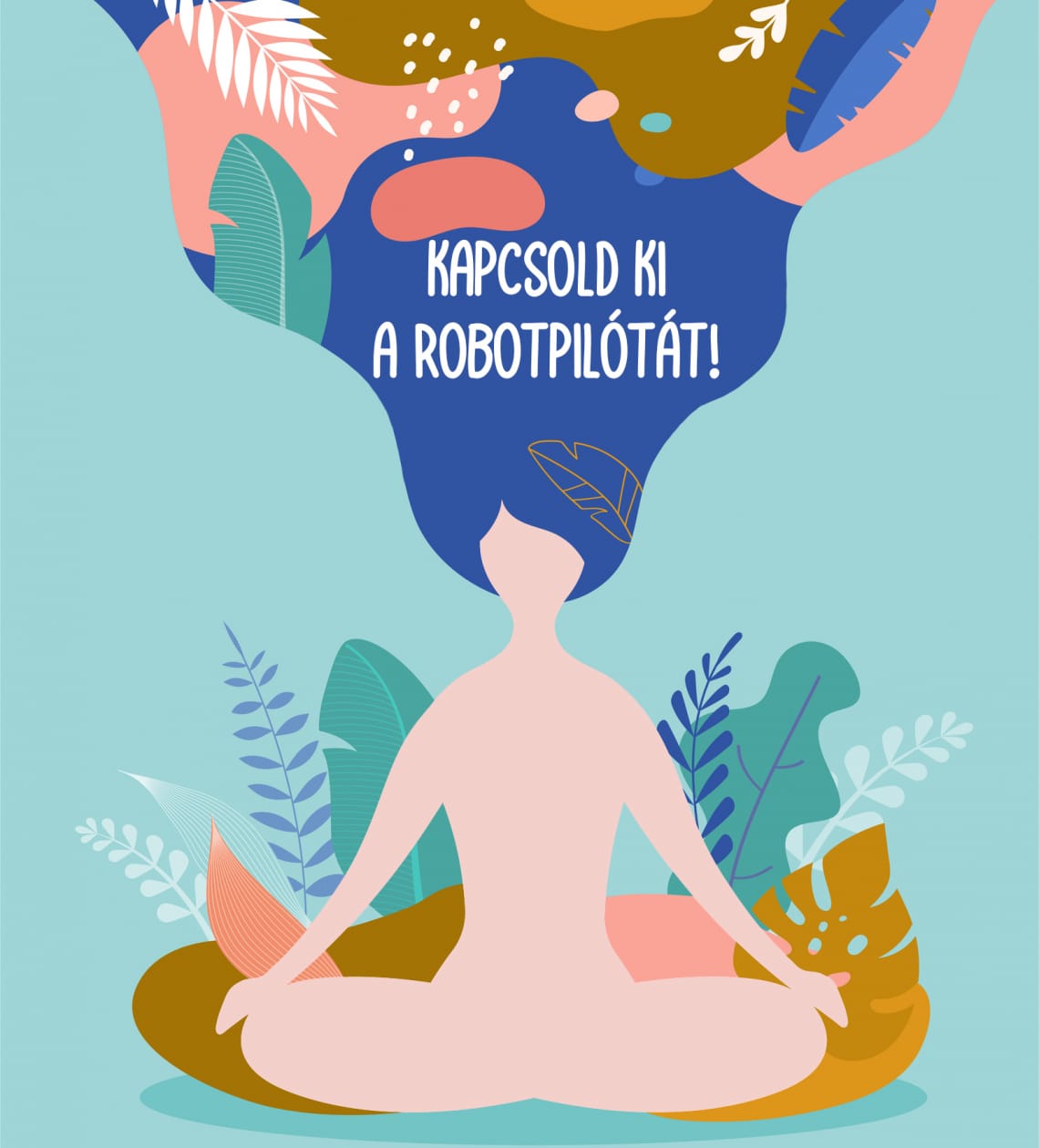 Ötödik lépés: Kapcsold ki a robotpilótát!
