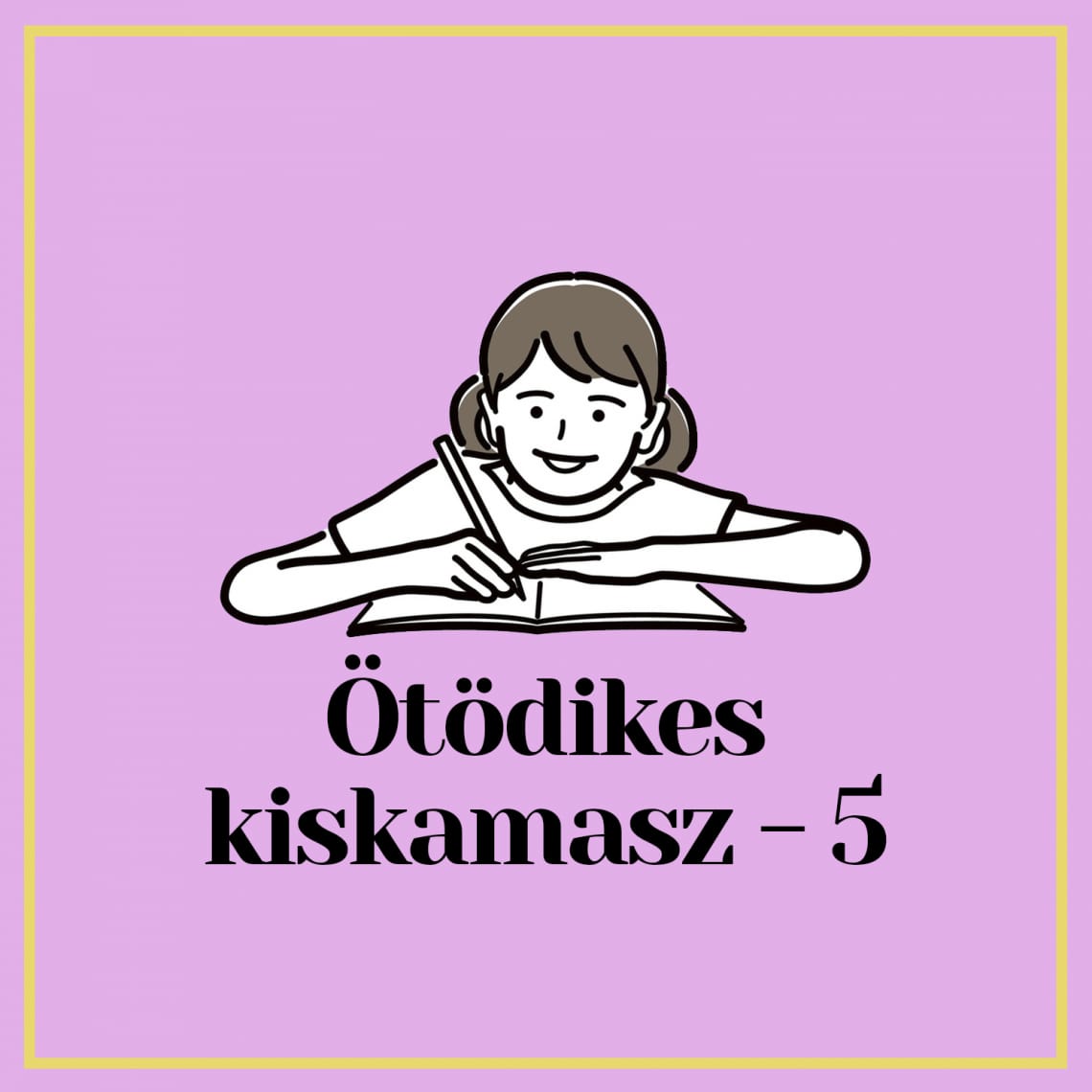 Az ötödikes kiskamasz – jelest kap