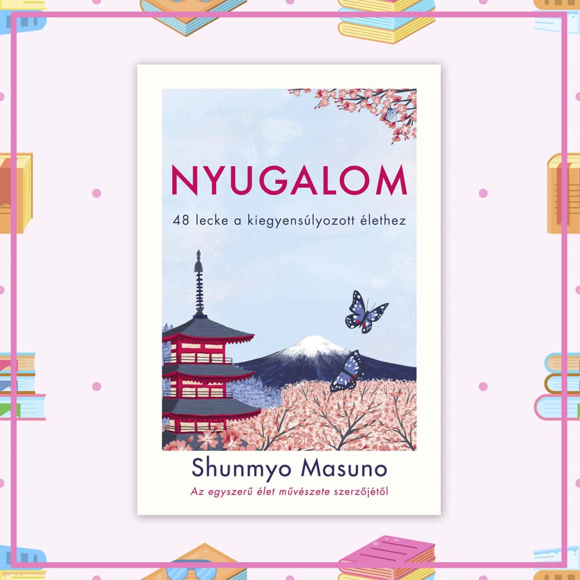 Shunmyo Masuno: Nyugalom - 48 lecke a kiegyensúlyozott élethez