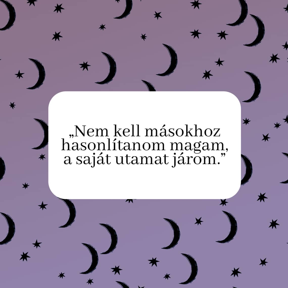 „Nem kell másokhoz hasonlítanom magam, a saját utamat járom.”