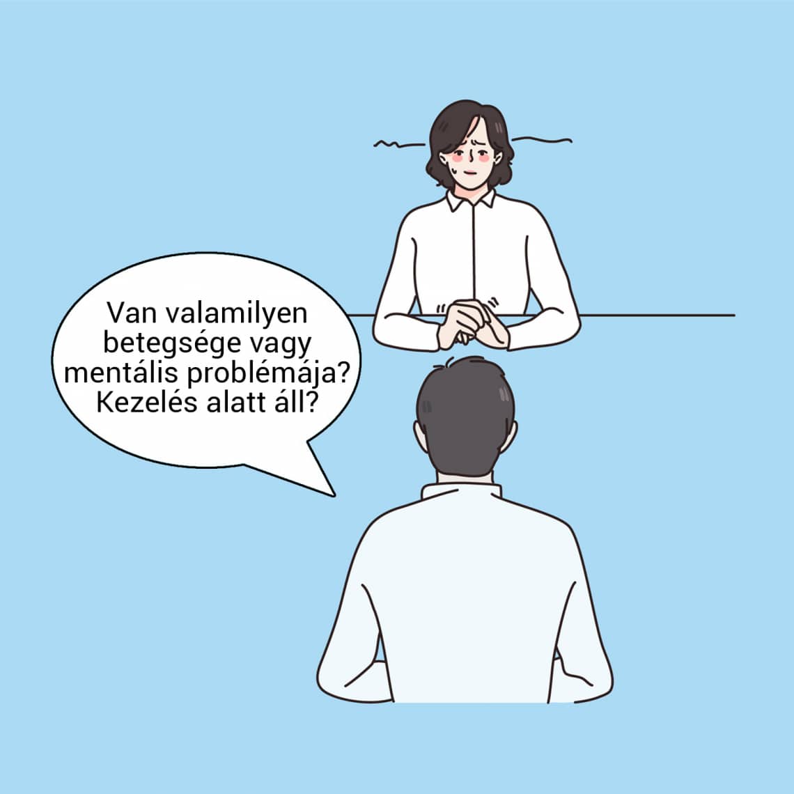 Van-e valamilyen betegsége vagy mentális problémája? Kezelés alatt áll?