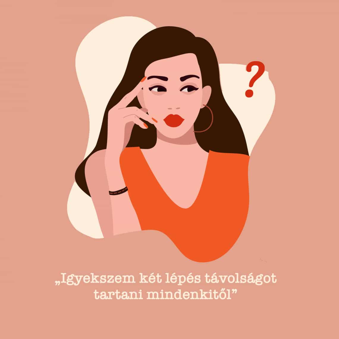 „Igyekszem két lépés távolságot tartani mindenkitől”