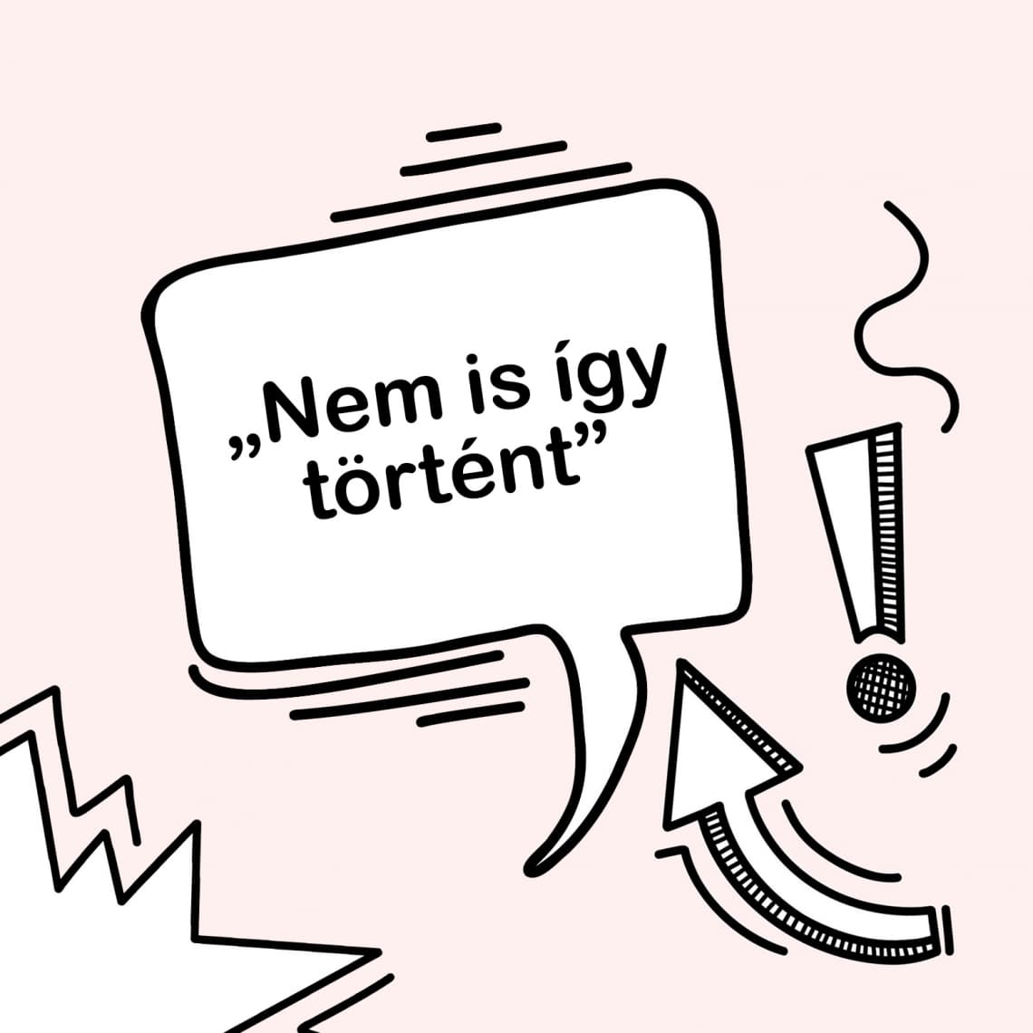 Nem is így történt”