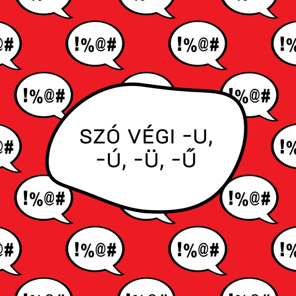 A szó végi -u, -ú, -ü, -ű helytelen használata