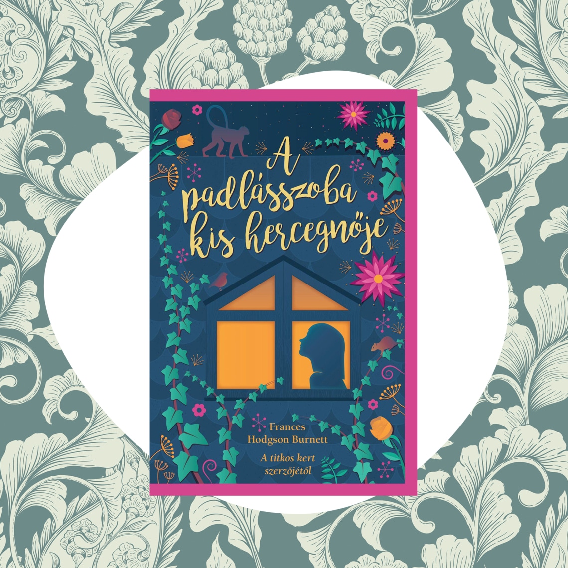 A padlásszoba kis hercegnője - Frances Hodgson Burnett