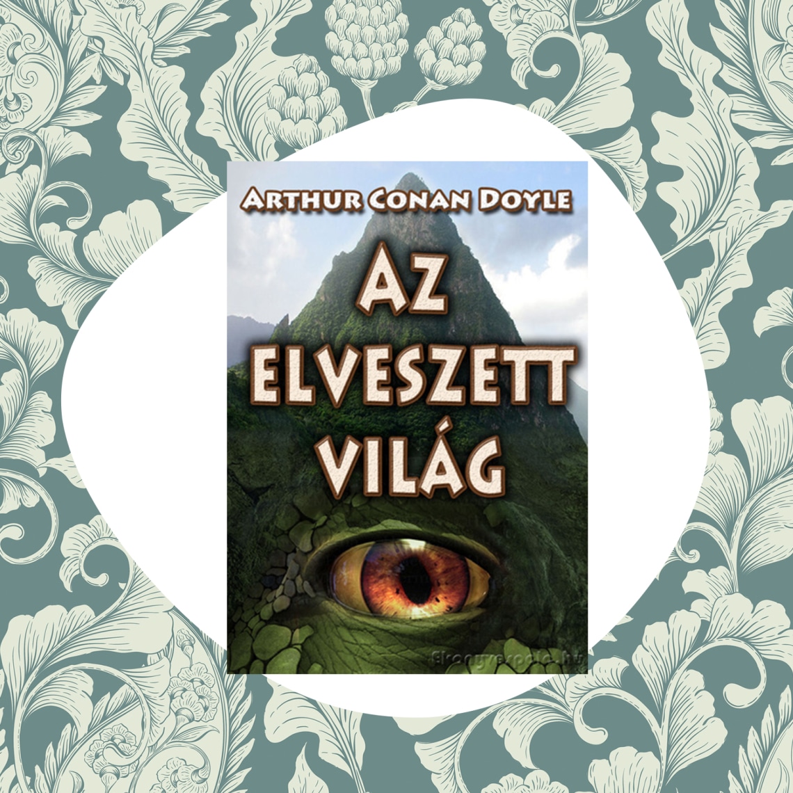 Az elveszett világ - Sir Arthur Conan Doyle