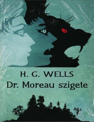 H.G. Wells: Dr. Moreau szigete