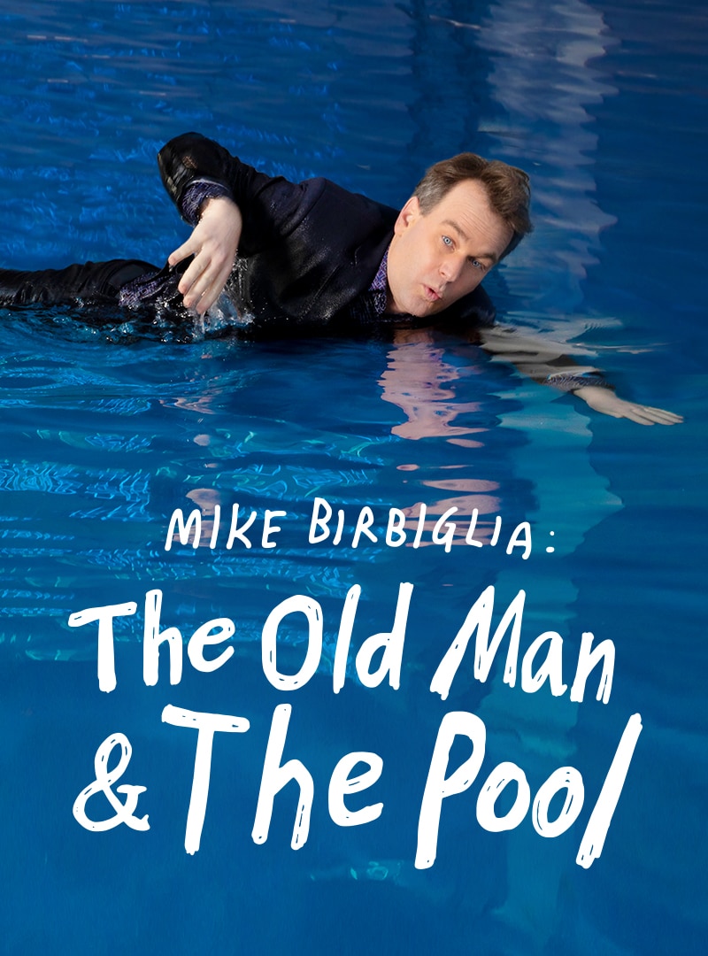 Mike Birbiglia: The Old Man and The Pool