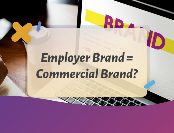 Employer Brand = Commercial Brand? Hogyan hangoljuk össze a cég munkáltatói és fogyasztói márkáját és használjuk ki előnyeit kölcsönösen?