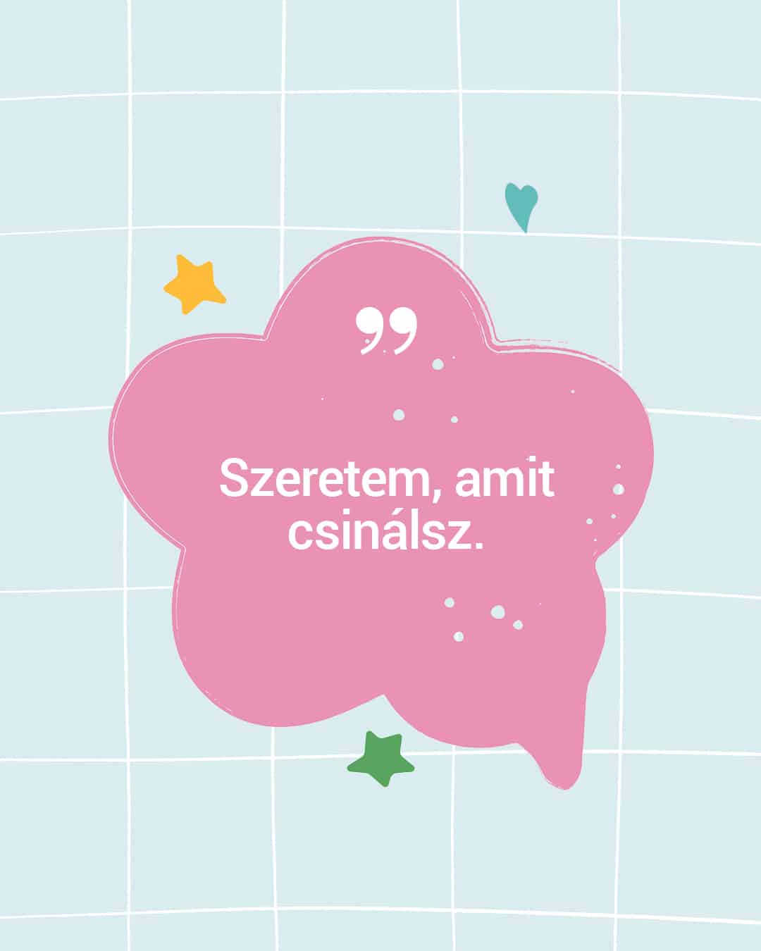 Szeretem, amit csinálsz