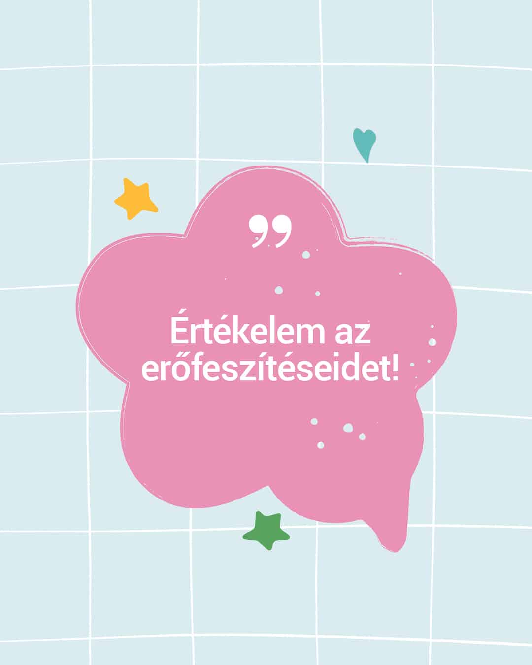 Értékelem az erőfeszítéseidet