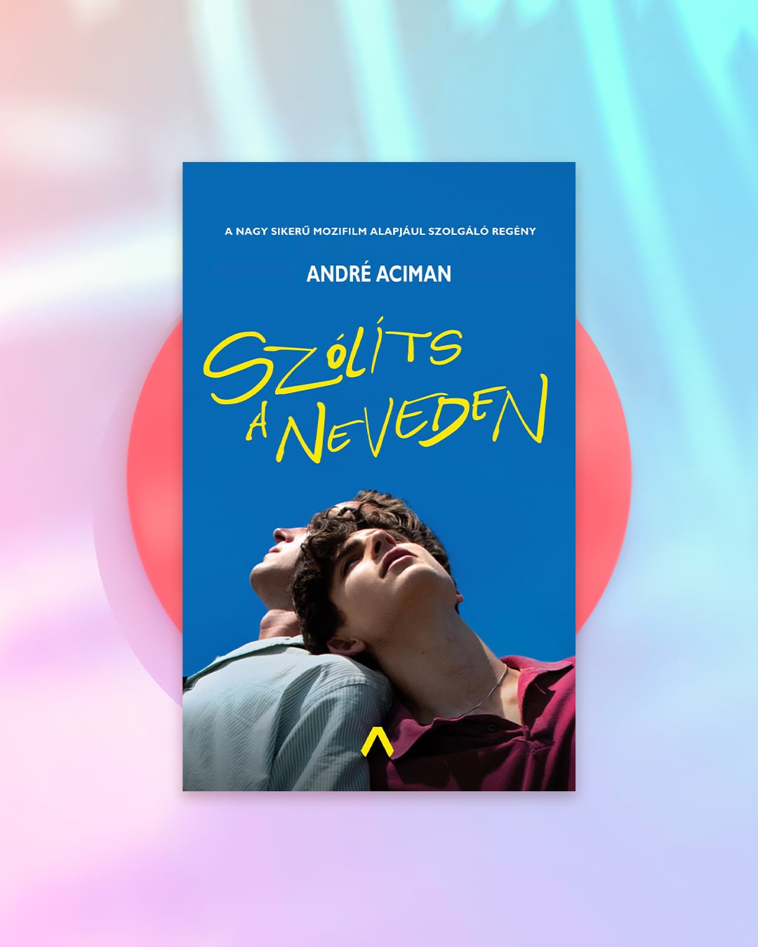 André Aciman: Szólíts a neveden