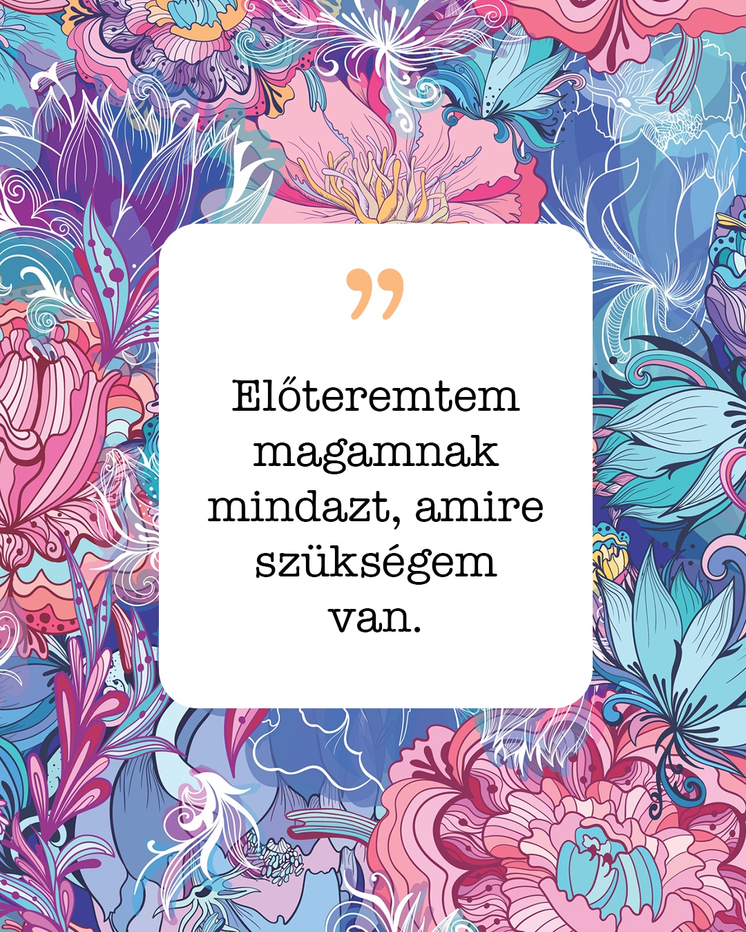 „Előteremtem magamnak mindazt, amire szükségem van”
