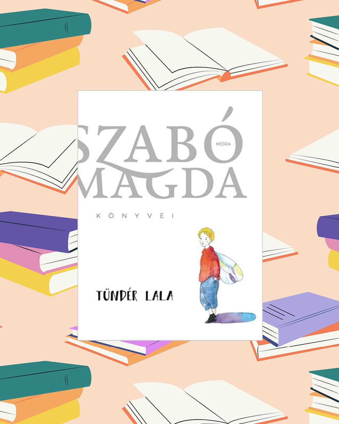 Szabó Magda: Tündér Lala