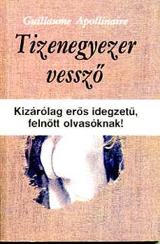 Apollinaire: Tizenegyezer vessző