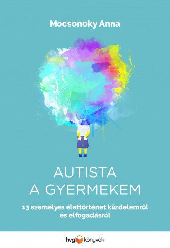 Mocsonoky Anna: Autista a gyermekem